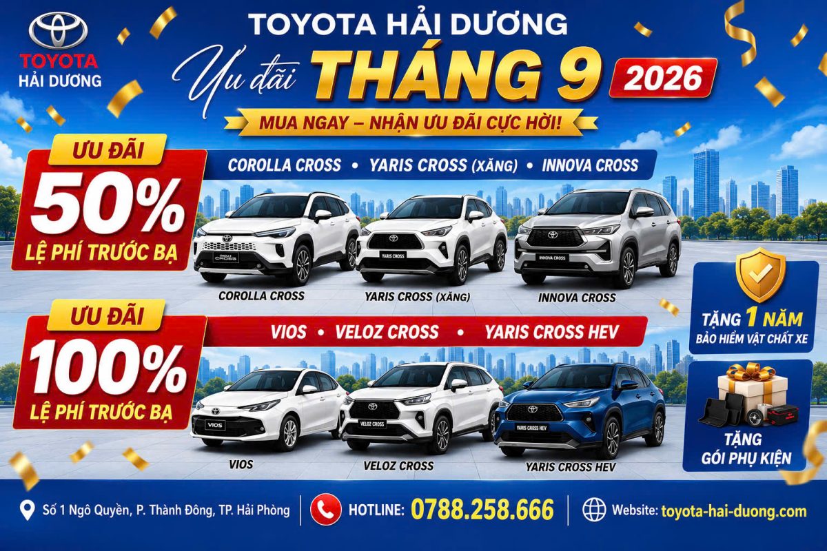 Ưu Đãi Toyota Hải Dương Tháng 9/2026 | Hỗ Trợ 100% Lệ Phí Trước Bạ