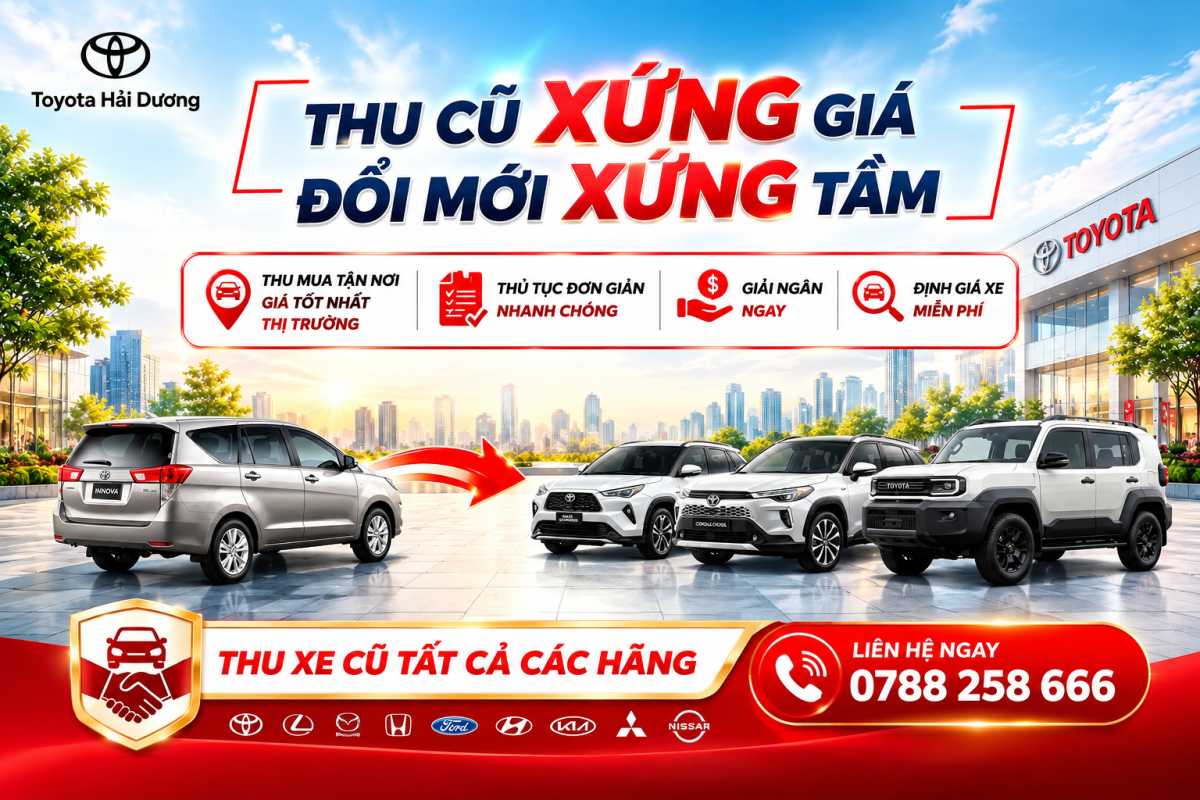 Thu Cũ Đổi Mới Toyota Hải Dương – Định Giá Xe Cũ Miễn Phí
