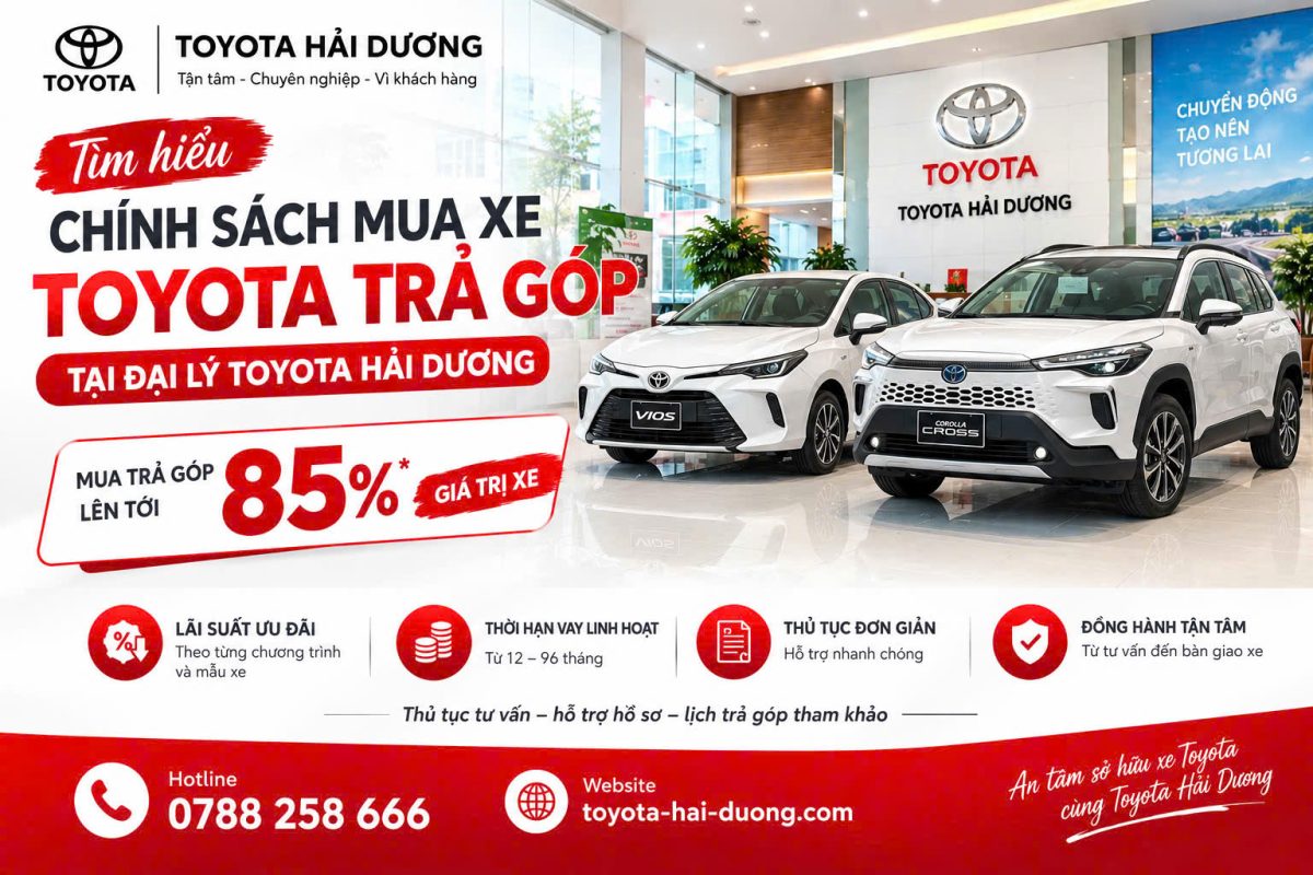 Chính Sách Mua Xe Toyota Trả Góp Tại Toyota Hải Dương 2026